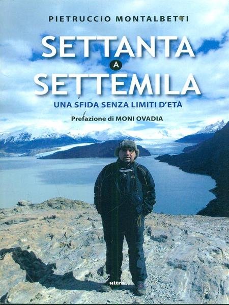 Settanta a Settemila. Una sfida senza limiti d'eta'