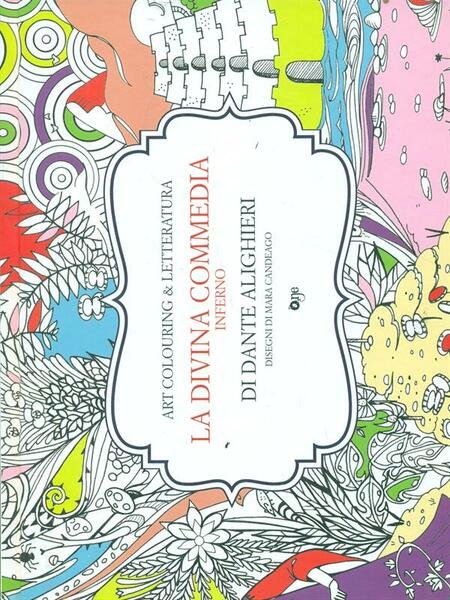 La Divina Commedia. Inferno di Dante Alighieri. Art colouring & letteratura