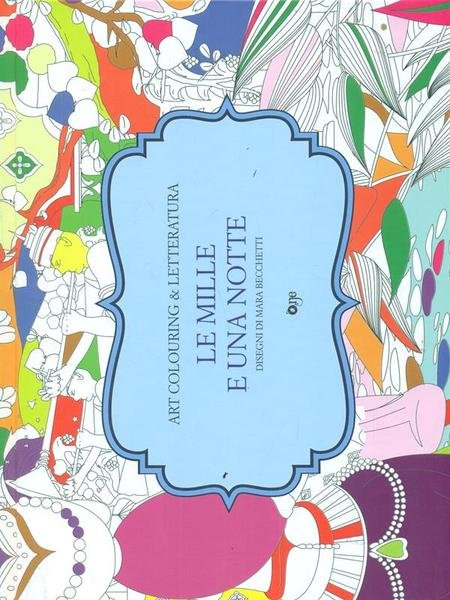 Le mille e una notte. Art colouring & letteratura