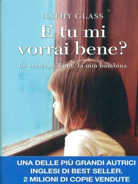 E tu mi vorrai bene? La storia di Lucy, la …