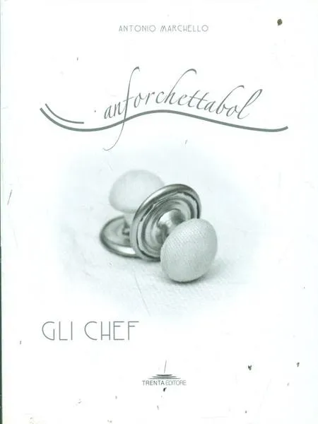 Anforchettabol Gli chef vol. 1
