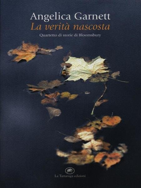 La verita' nascosta. Quartetto di storie di Bloomsbury