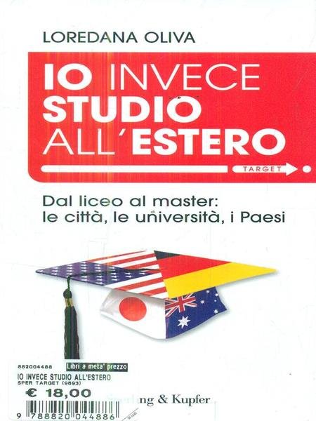 Io invece studio all'estero. Dal liceo al master