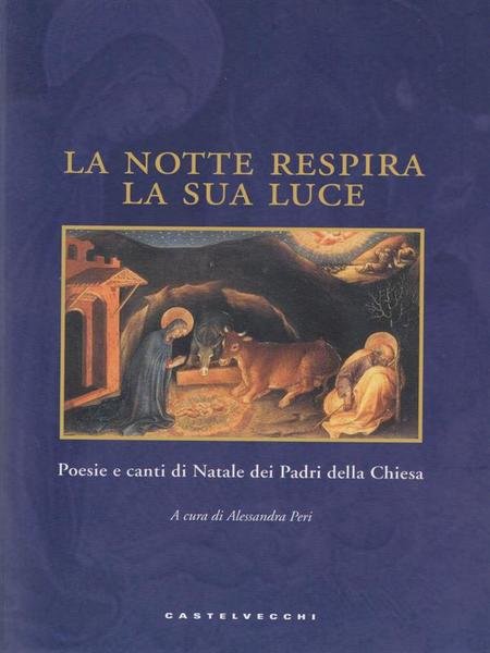 La notte respira la sua luce. Poesie e canti di …