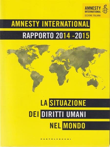 Amnesty International. Rapporto 2014-2015. La situazione dei diritti umani nel …