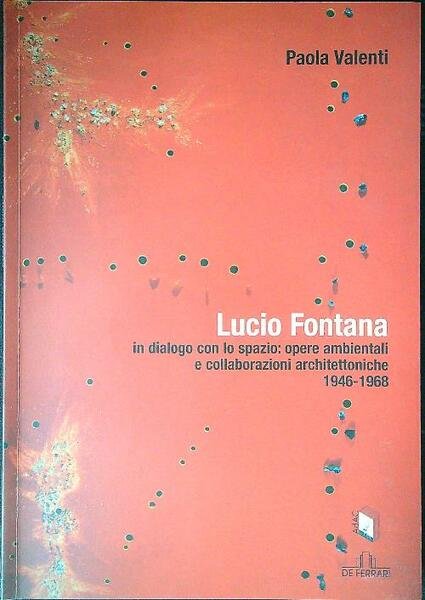 Lucio Fontana. In dialogo con lo spazio