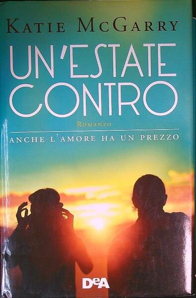 Un' estate contro. Anche l'amore ha un prezzo