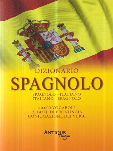 Dizionario Spagnolo-Italiano / Italiano- Spagnolo