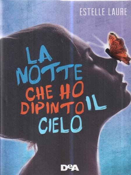 La notte che ho dipinto il cielo