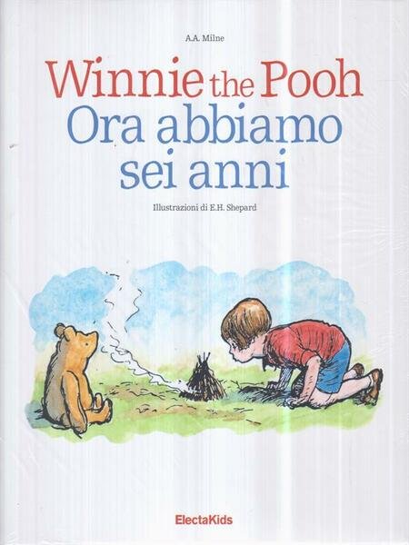Winnie the Pooh. Ora abbiamo sei anni. Ediz. a colori