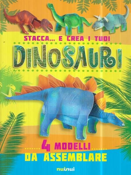 Stacca... e crea i tuoi dinosauri. Ediz. illustrata