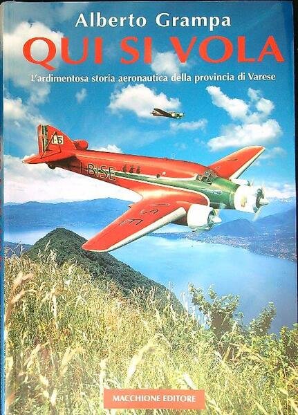 Qui si vola. L'ardimentosa storia aeronautica della provincia di Varese