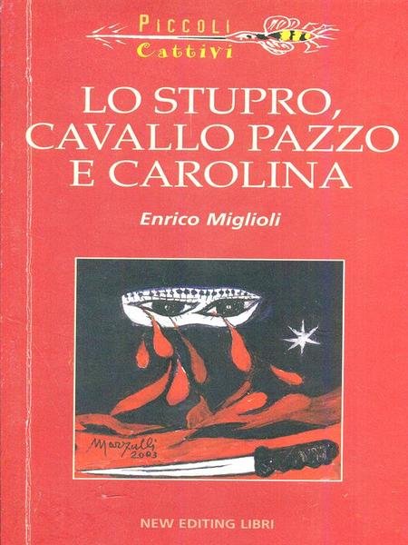 Lo stupro cavallo pazzo e carolina