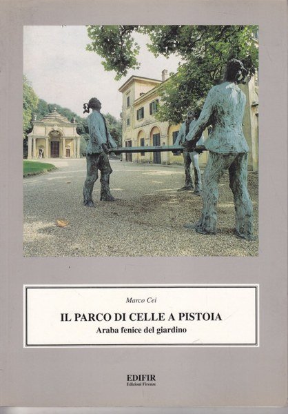 Il parco di Celle a Pistoia. Araba fenice del giardino