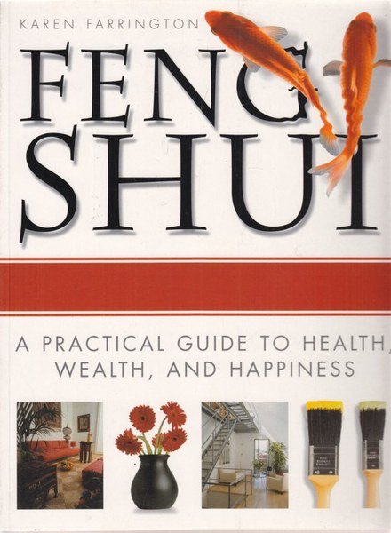 Feng Shui: A Practical Guide to Health, Wealth, and Happiness
