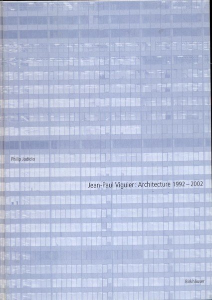 Jean-Paul Viguier: Architecture 1992-2002