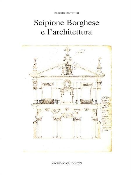 Scipione Borghese e l'architettura