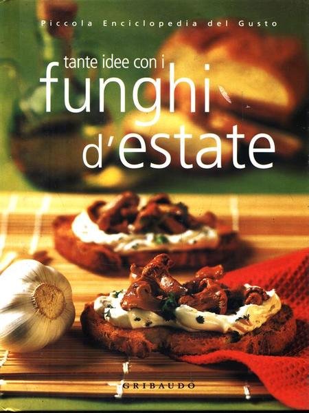 Tante idee con i funghi d'estate