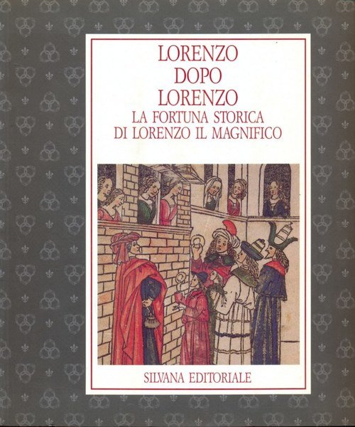 Lorenzo dopo Lorenzo. La fortuna storica di Lorenzo il Magnifico | Immagine Gallery 1