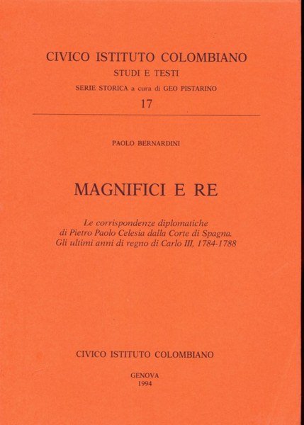 Magnifici e re. Le corrispondenze diplomatiche di Pietro Paolo Celesia …