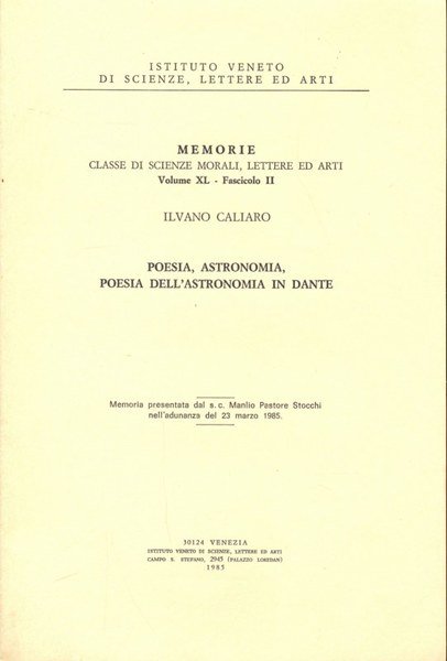 Memorie dell'Istituto Veneto. Vol XL - Fasc II - Scienze morali, Lettere ed arti. Poesia, Astronomia 