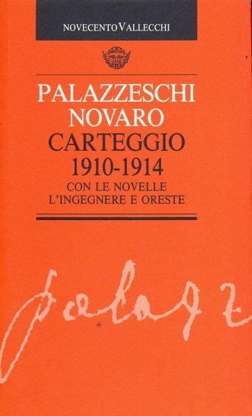 Carteggio 1910-1914 con le novelle L'ingegnere e Oreste