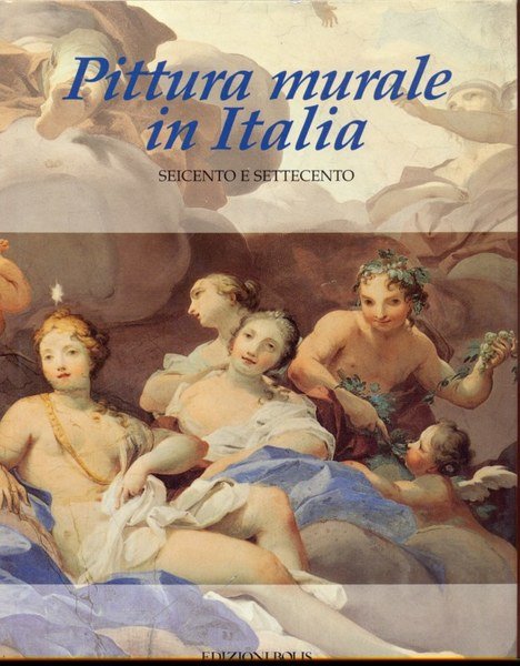 Pittura murale in Italia. Seicento e Settecento