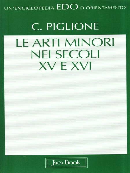 Le arti minori nei secoli XV e XVI