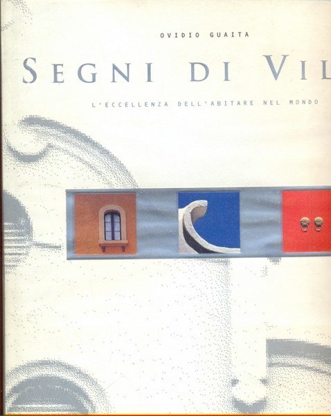 Segni di villa. L'eccellenza dell'abitare nel mondo
