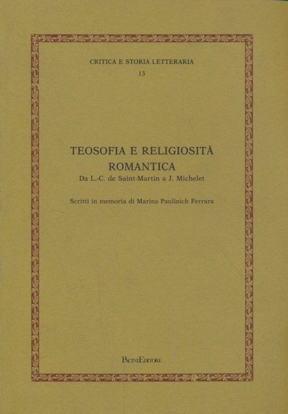 Teosofia e religiosita' romantica da Saint-Martin a Michelet