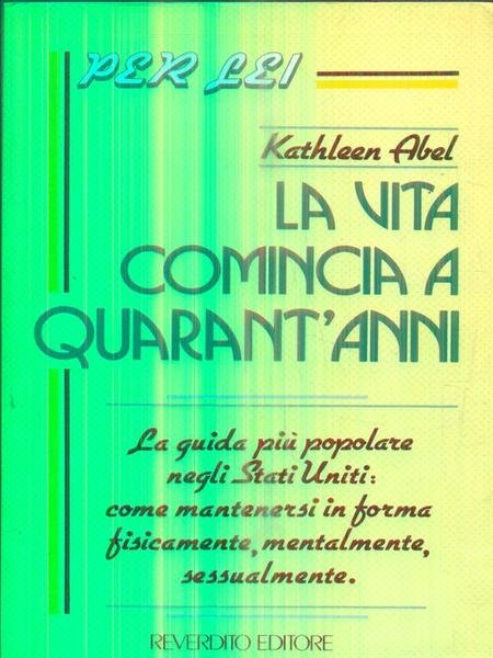 La vita comincia a quarant'anni. Per lei
