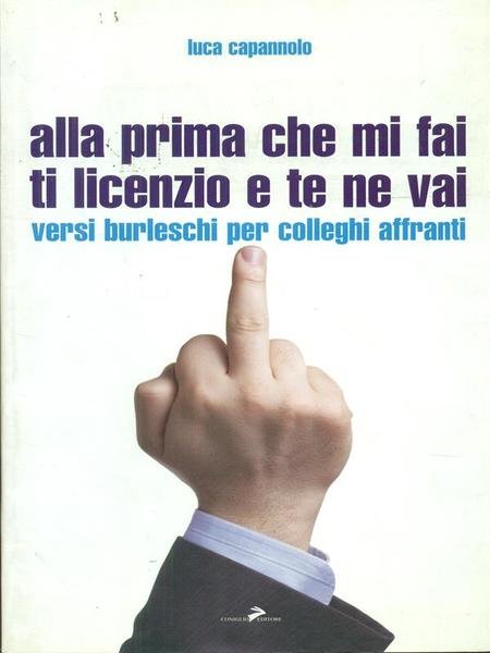 Alla prima che mi fai ti licenzio e te ne …