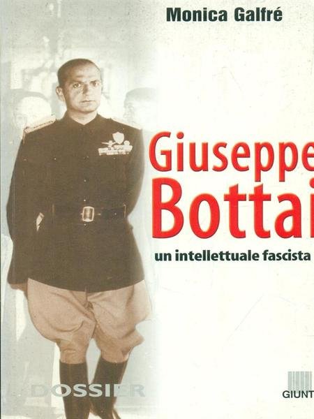 Giuseppe Bottai. Un intellettuale fascista