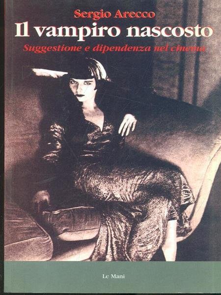 Il vampiro nascosto. Suggestione e dipendenza nel cinema