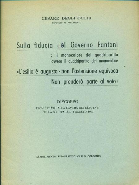 Sulla fiducia del Governo Fanfani - L'esilio e' augusto - …