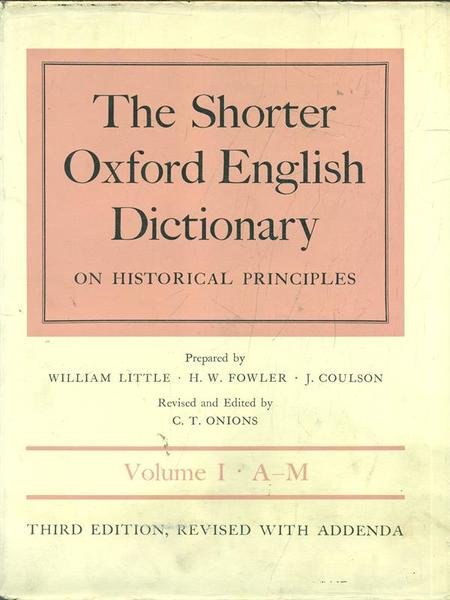 The shorter Oxford English Dictionary 2 vv
