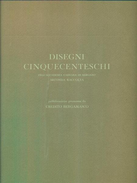 Disegni cinquecenteschi dell'Accademia Carrara di Bergamo - seconda raccolta