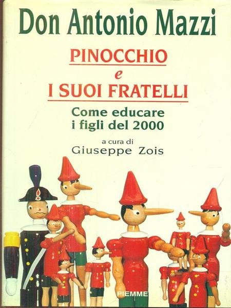 Pinocchio e i suoi fratelli. Come educare i figli del …