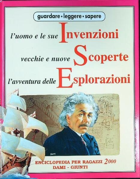 L'uomo e le sue invenzioni, vecchie e nuove scoperte, l'avventura