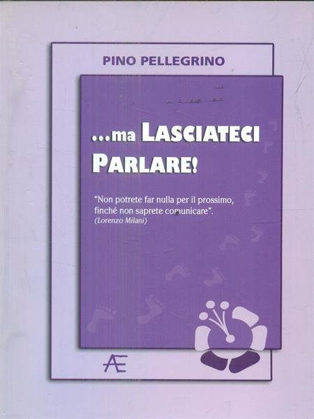 ... Ma lasciateci parlare!