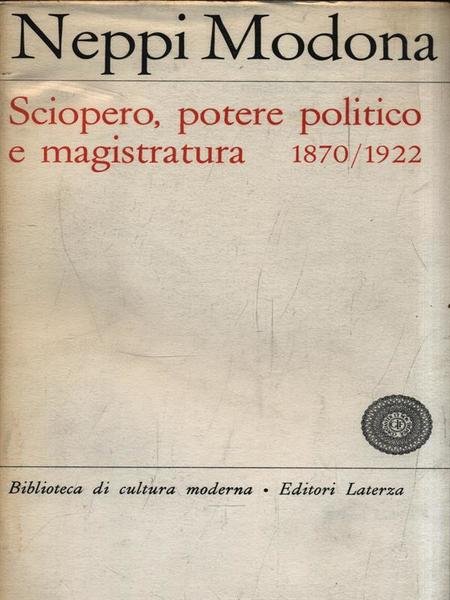 Sciopero, potere politico e magistratura 1870/1922