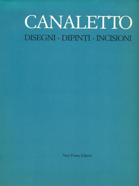 Canaletto Disegni Dipinti Incisioni | Immagine principale