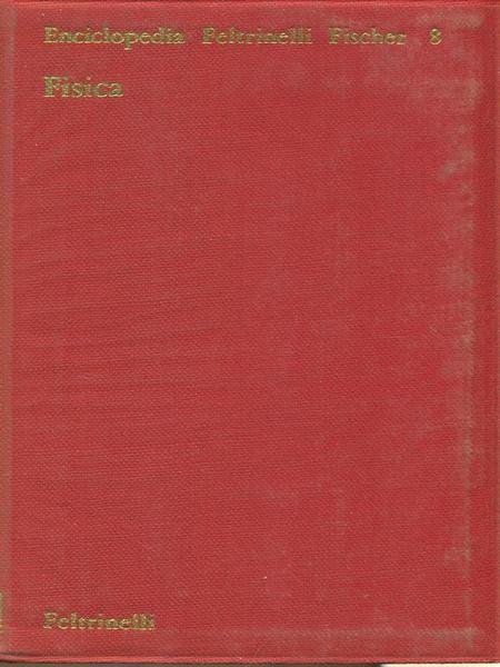 Enciclopedia Feltrinelli Fischer 8 Fisica | Immagine principale