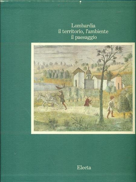 Lombardia Il territorio, l'ambiente il paesaggio