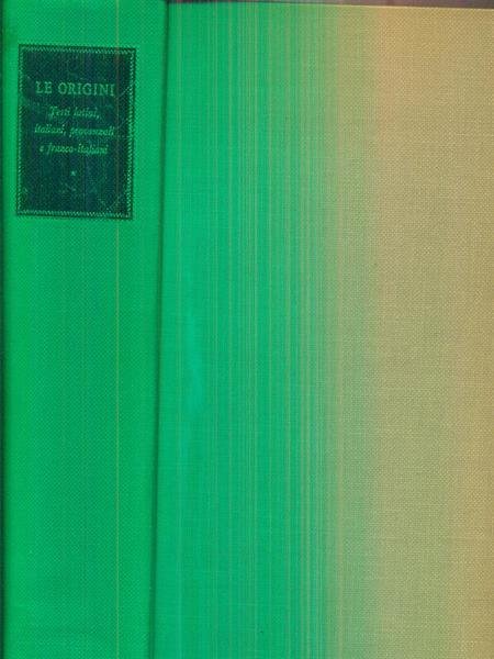 Le origini. Testi latini, italiani, provenzali e franco-italiani