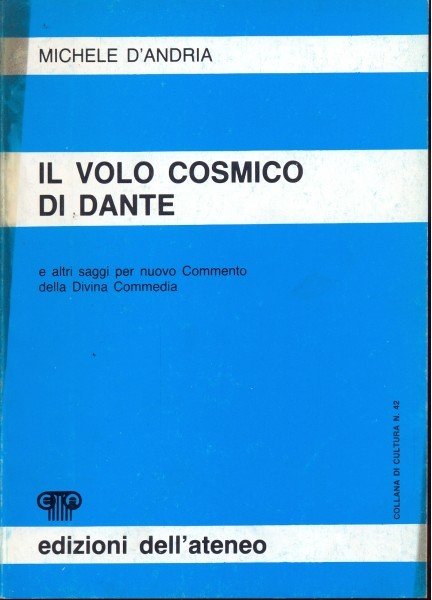 Il volo cosmico di Dante e altri saggi per nuovo Commento della Divina Commedia