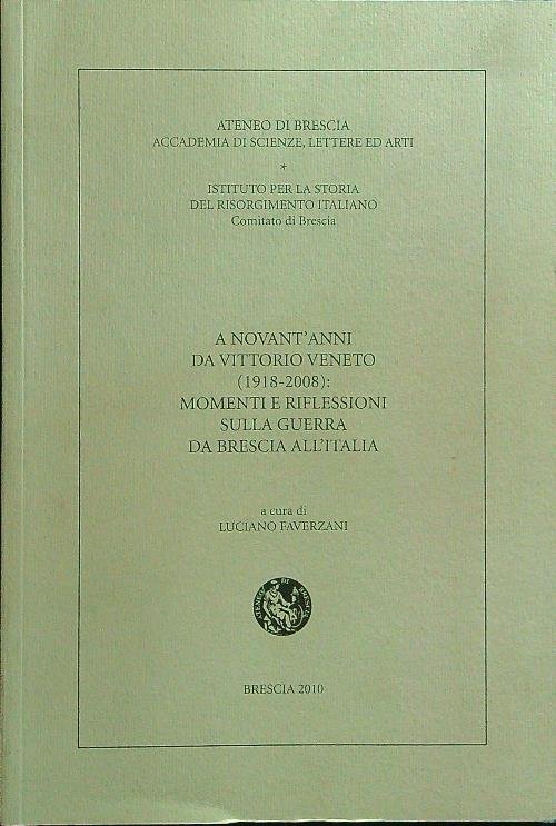 A novant'anni da Vittorio Veneto (1918-2018): momenti e riflessioni sulla guerra da Brescia all'Italia