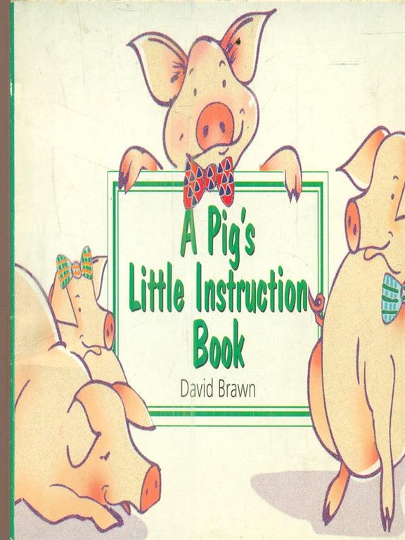 A Pig's Little Instruction Book