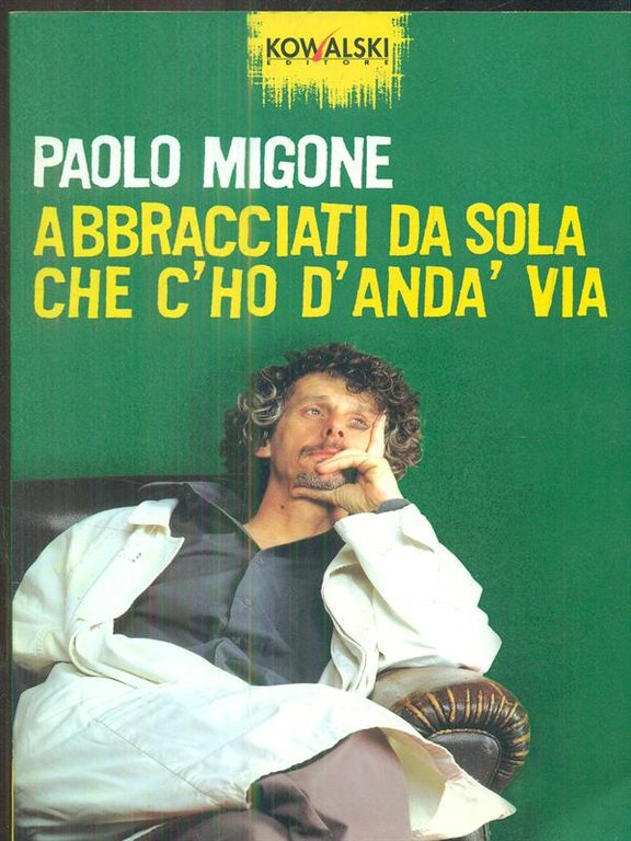 Abbracciati da sola che c'ho d'anda' via