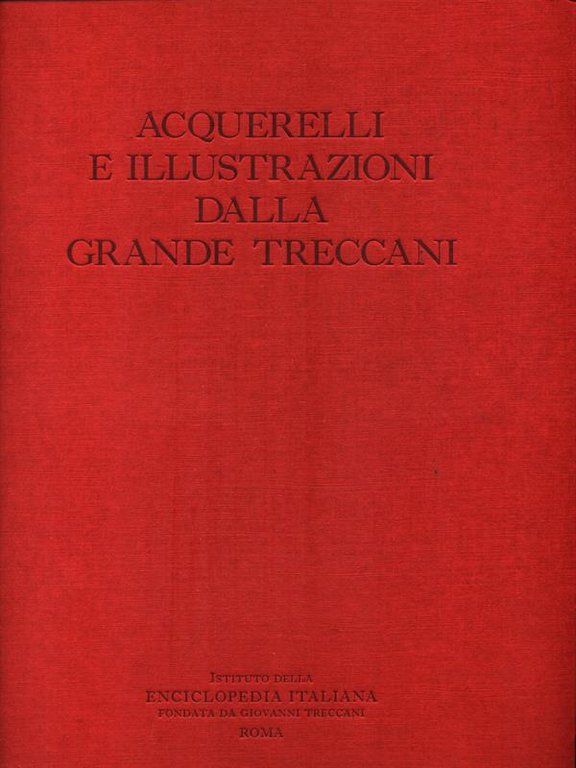 Acquerelli e illustrazioni dalla Gramde Treccani